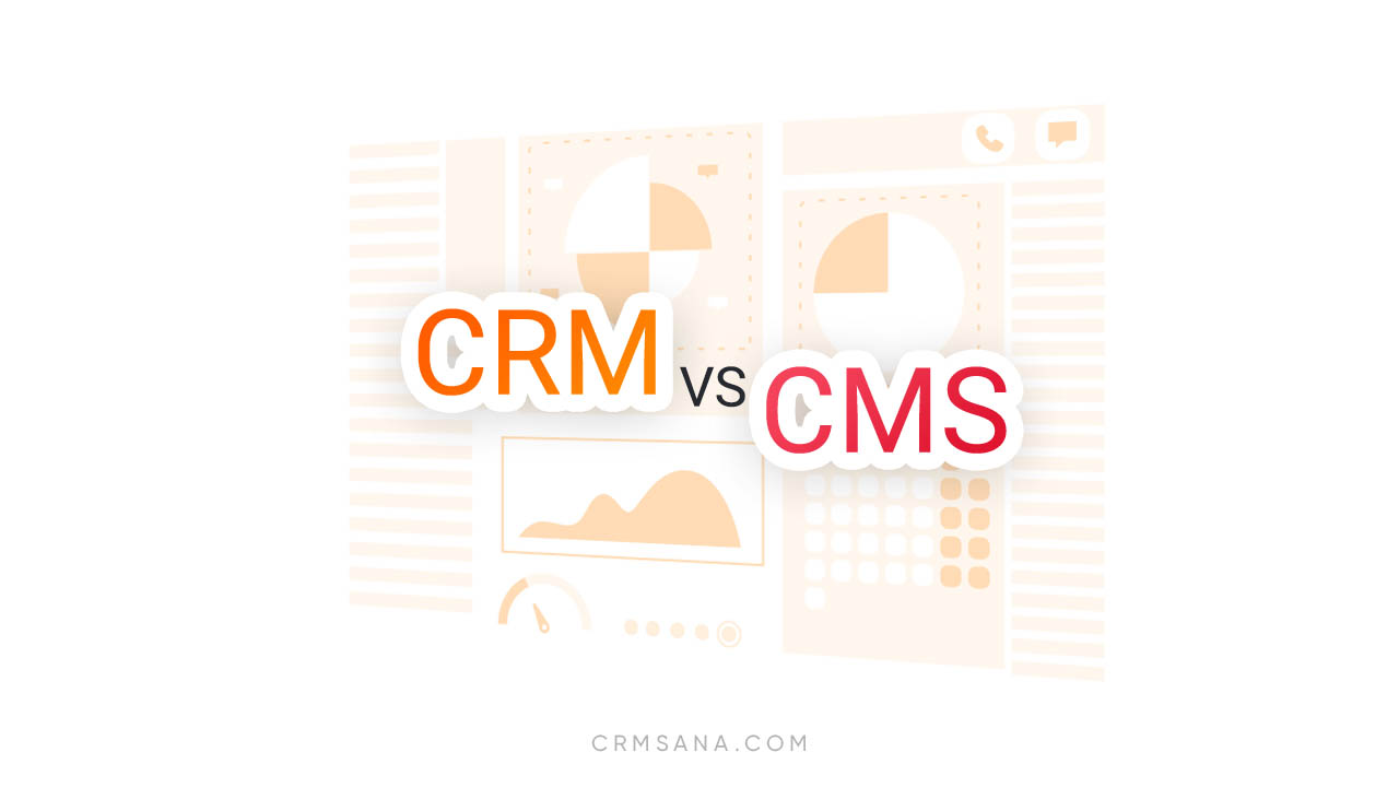 مقایسه ی CRM و CMS: کدام یک بهتر است؟