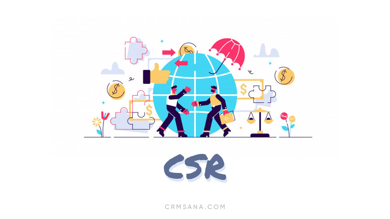 CSR و تاثیر آن روی کسب و کار شما